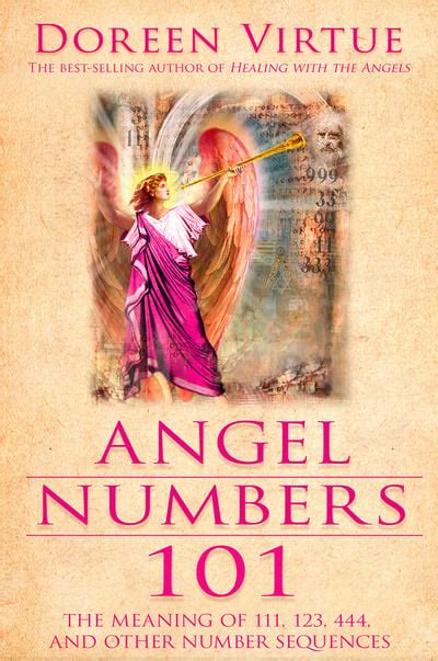 Doreen Virtue's 101 Angel Numbers: A Guide to Their Meanings .